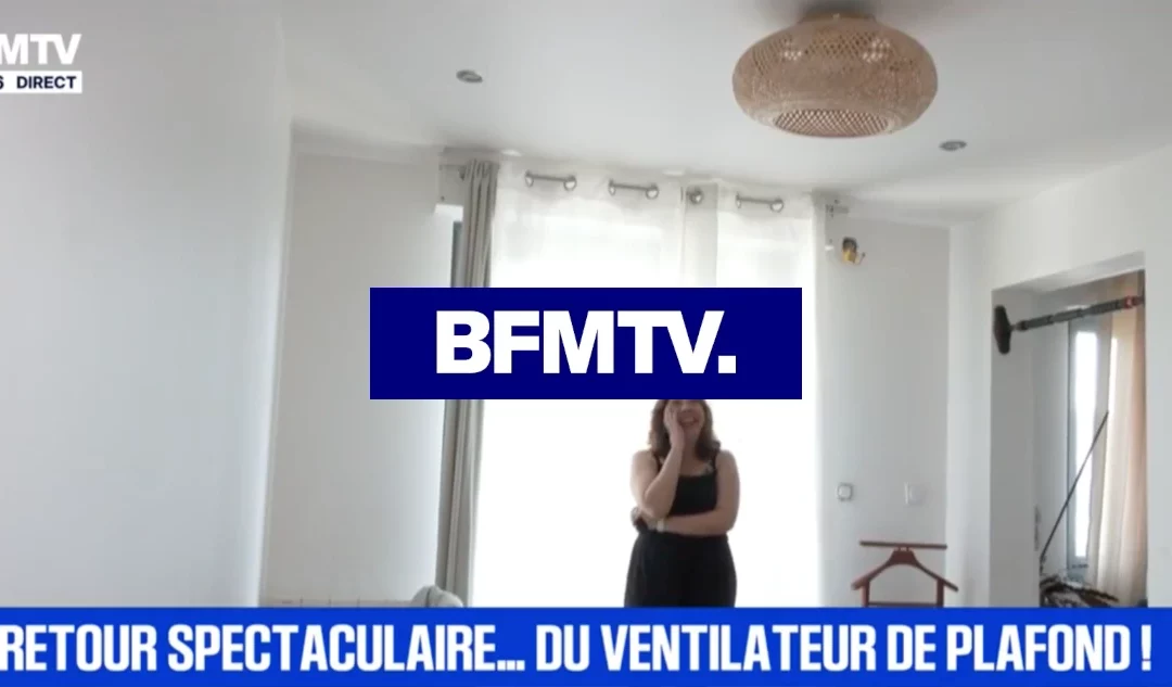 BFMTV met en lumière le ventilateur de plafond face à la canicule